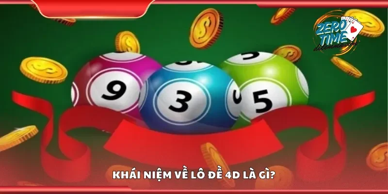 Khái niệm về lô đề 4D là gì?